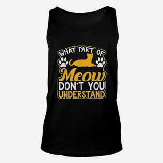 What Part Of Meow Do Not You Understand Unisex Tank Top | Crazezy