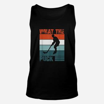 What The Puck Ice Hockey Fans Cool Hockey Supporters Gift Unisex Tank Top | Crazezy
