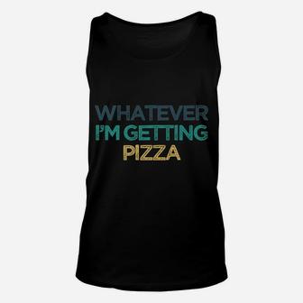 Whatever I'm Getting Pizza Funny Cute Christmas Gift For Fri Unisex Tank Top | Crazezy
