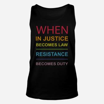 When Injustice Becomes Law Resistance Becomes Duty Lgbt Unisex Tank Top - Monsterry