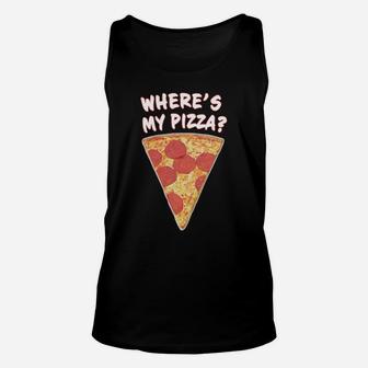 Where Is My Pizza Unisex Tank Top - Monsterry