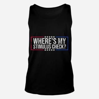Where's My Stimulus Check Political Unisex Tank Top - Monsterry