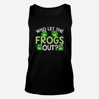 Who Let The Frogs Out Funny Frog Lovers Unisex Tank Top | Crazezy DE