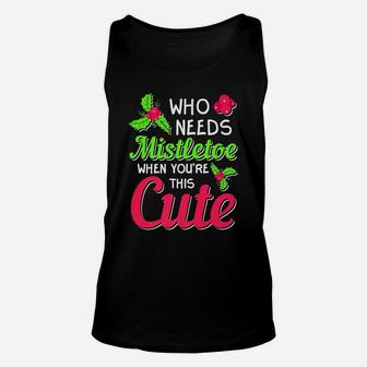 Who Needs Mistletoe When You're This Cute Unisex Tank Top | Crazezy CA
