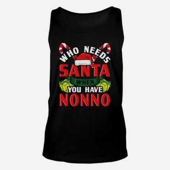 Who Needs Santa When You Have Nonno Christmas Gifts Unisex Tank Top | Crazezy CA