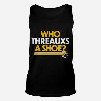 Who Threauxs A Shoe Unisex Tank Top - Monsterry