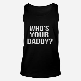 Who's Your Daddy Unisex Tank Top | Crazezy AU