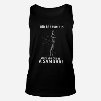 Why Be A Princess When You Can Be A Samurai Unisex Tank Top - Monsterry CA