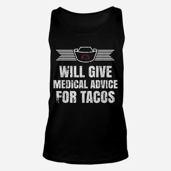 Will Give Medical Advice For Tacos T-Shirt Unisex Tank Top | Crazezy DE