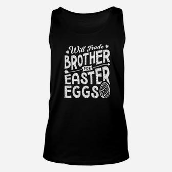 Will Trade Brother For Easter Eggs Happy Easter Day Unisex Tank Top - Seseable