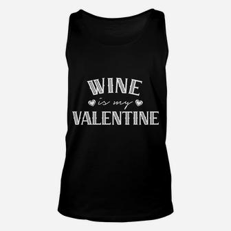 Wine Is My Valentine Alcoholic Drink Valentine Unisex Tank Top - Thegiftio UK