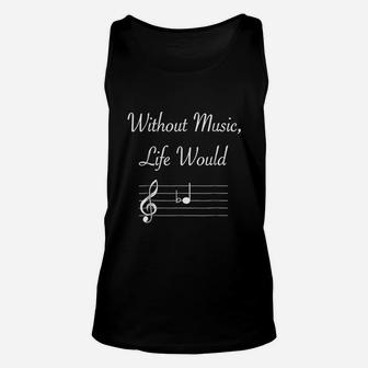 Without Music Life Would Unisex Tank Top | Crazezy AU