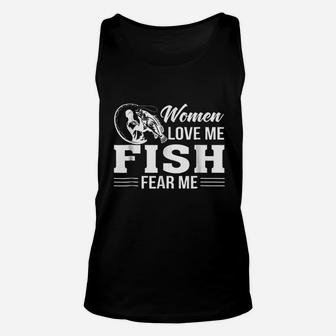 Women Love Me Fish Fear Me Fishing Men Funny Unisex Tank Top | Crazezy