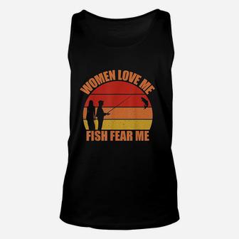 Women Love Me Fish Fear Me Funny Fishing Gift Fisher Gift Unisex Tank Top | Crazezy UK