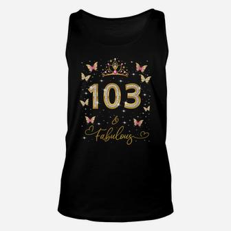 Womens 103 And Fabulous, 103 Years Old Women, 103Rd Birthday Queen Unisex Tank Top | Crazezy CA