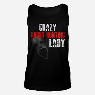 Womens Ghost Hunter Shirt Funny Crazy Ghost Hunting Lady Paranormal Unisex Tank Top | Crazezy CA