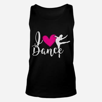 Womens I Love Dance - Cute Dancer - Dance Teacher - Ballet Unisex Tank Top | Crazezy DE
