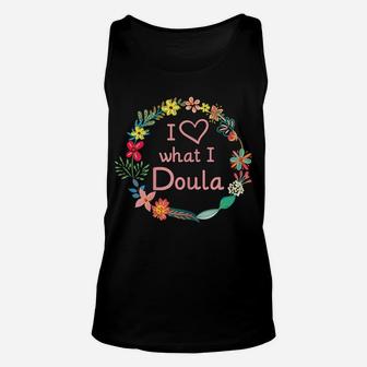 Womens I Love What I Doula - Cute Midwife Nurse & Baby Catcher Unisex Tank Top | Crazezy