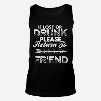 Womens If Lost Or Drunk Please Return To My Friend Shirt Funny Gift Unisex Tank Top | Crazezy