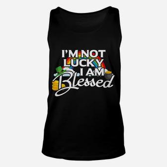 Womens I'm Not Lucky I'm Blessed Saint Patrick Day Unisex Tank Top | Crazezy