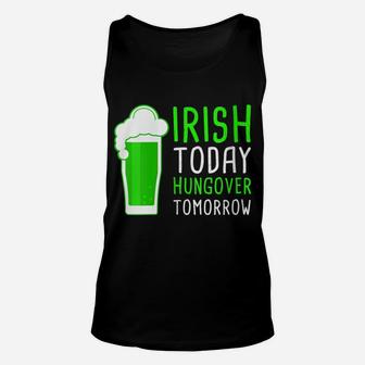 Womens Irish Today Hungover Tomorrow St Patrick's Day Funny Beer Unisex Tank Top | Crazezy