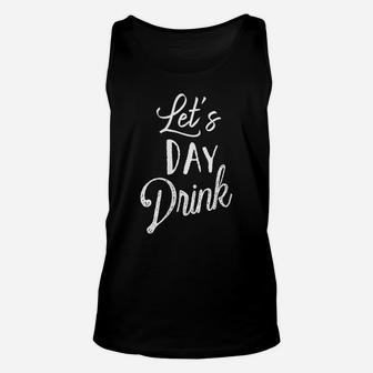 Womens Let's Day Drink - Cute Drinking Top For Ladies Gift Unisex Tank Top | Crazezy