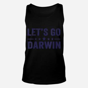 Womens Lets Go Darwin Shirt Funny Sarcastic Men Let’S Go Darwin Unisex Tank Top | Crazezy AU