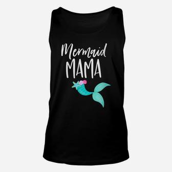 Womens Mom Birthday Party Outfit Dad Mommy Girl Mermaid Mama Unisex Tank Top | Crazezy