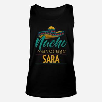 Womens Nacho Average Sara Gift Funny Cinco De Mayo Sombrero Unisex Tank Top | Crazezy DE