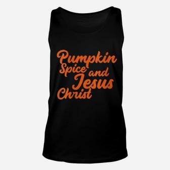 Womens Pumpkin Spice And Jesus Christ Cute Christian Fall Unisex Tank Top - Monsterry
