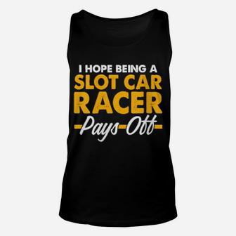 Womens Slot Car Racing Pay Off Race Track Racer Unisex Tank Top - Monsterry AU