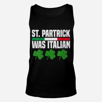 Womens St Patrick Was Italian St Patrick's Day Funny Italy Flag Unisex Tank Top | Crazezy