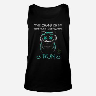 Womens The Chains On My Mood Swing Just Snapped Run Unisex Tank Top | Crazezy UK