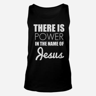 Womens There Is Power In The Name Of Jesus Christian Unisex Tank Top - Monsterry AU