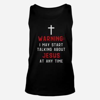 Womens Warning I May Start Talking About Jesus At Any Time Unisex Tank Top - Monsterry UK