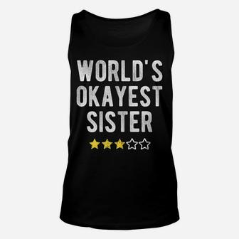 Worlds 1 Okayest Sister Funny Family Matching Costume Unisex Tank Top | Crazezy