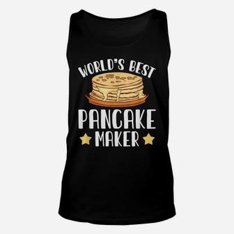 World's Best Making Pancake Makers Food Pun Humor Gift Unisex Tank Top | Crazezy