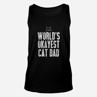Worlds Okayest Cat Dad Funny Kitten Lover Unisex Tank Top | Crazezy