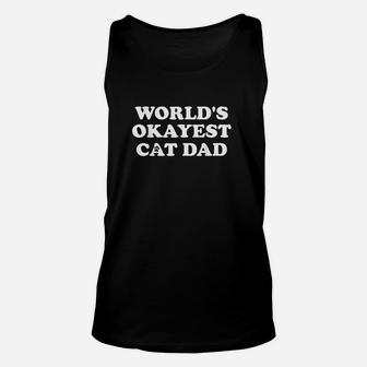 Worlds Okayest Cat Dad Unisex Tank Top | Crazezy