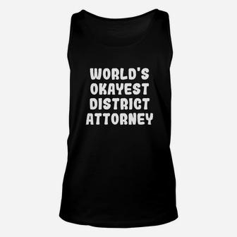 Worlds Okayest District Attorney Unisex Tank Top | Crazezy