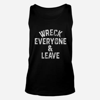Wreck Everyone And Leave Unisex Tank Top | Crazezy DE