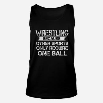 Wrestling Because Other Sports Only Require One Ball Unisex Tank Top | Crazezy DE