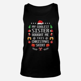 Xmas Funny Dress My Coolest Sister Bought Me This Christmas Unisex Tank Top | Crazezy