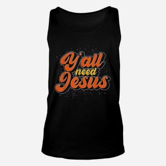Yall Need Jesus Christ Funny Christian Devotee Jesus Unisex Tank Top | Crazezy UK
