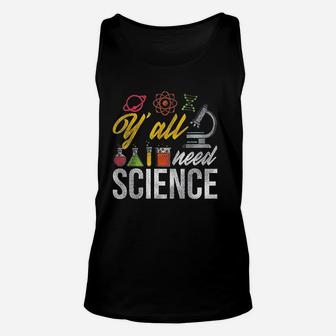 Yall Need Science Quote Science Unisex Tank Top | Crazezy