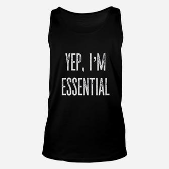 Yep I Am Essential For Brave Unisex Tank Top | Crazezy UK