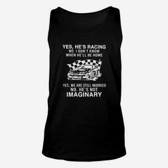 Yes He's Racing No I Dont Know When He'll Be Home Unisex Tank Top - Monsterry DE