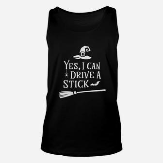 Yes I Can Drive A Stick Broomstick Party Gift Idea Unisex Tank Top | Crazezy