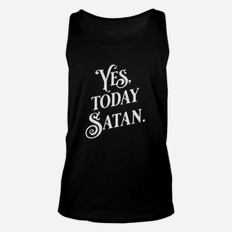 Yes Today Not Today Jesus Funny Gift Unisex Tank Top | Crazezy UK