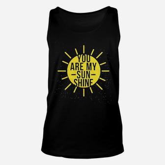 You Are My Sunshine Unisex Tank Top | Crazezy